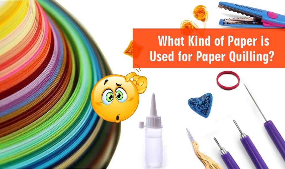 What Kind Of Paper Is Used For Paper Quilling 2 Best Options To Choose From Craftylity