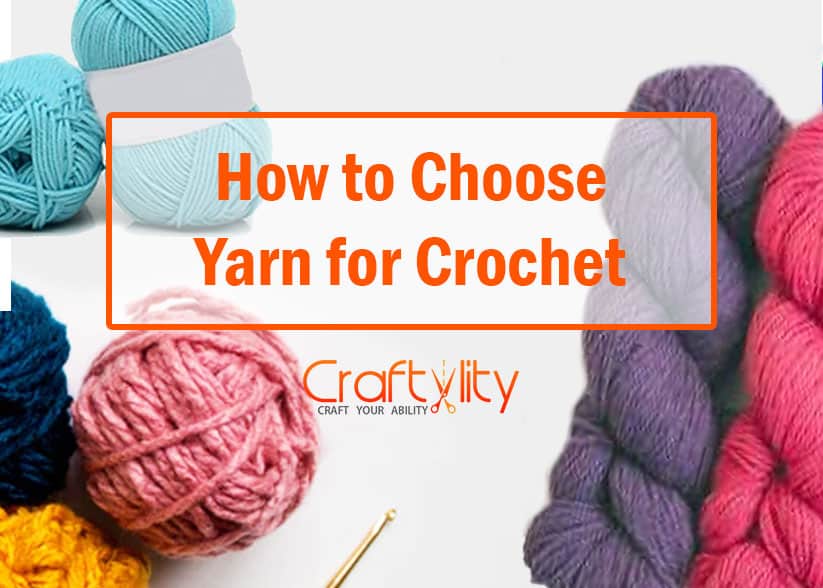 HOW TO Choose Yarn for Crochet Garments the Right Way